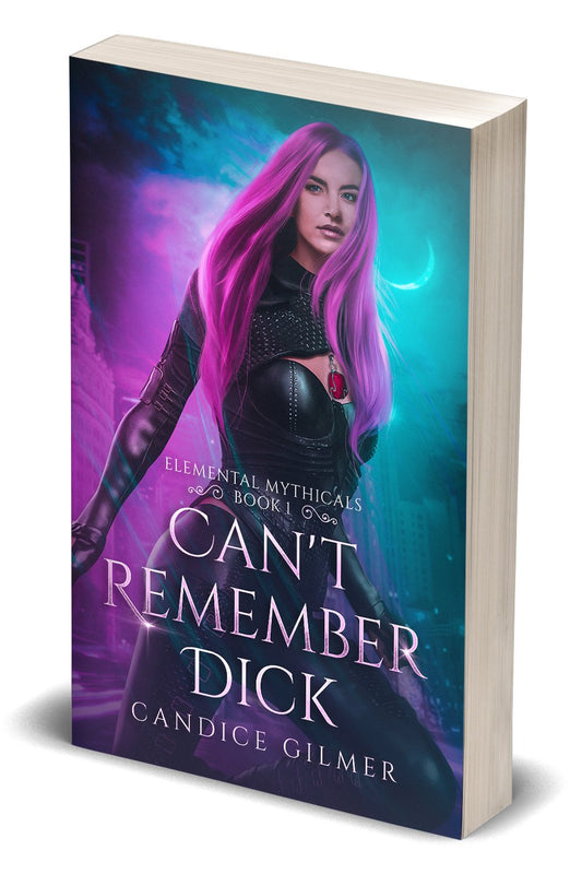 Elemental Mythicals: Can't Remember Dick - Candice Gilmer Books