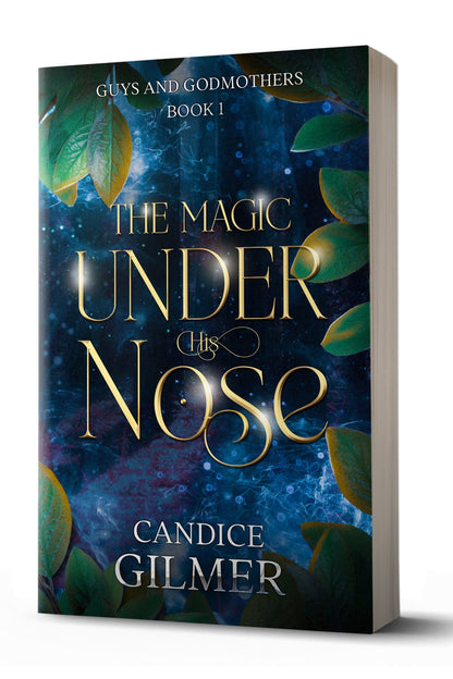 Guys and Godmothers: Magic Under His Nose - Candice Gilmer Books