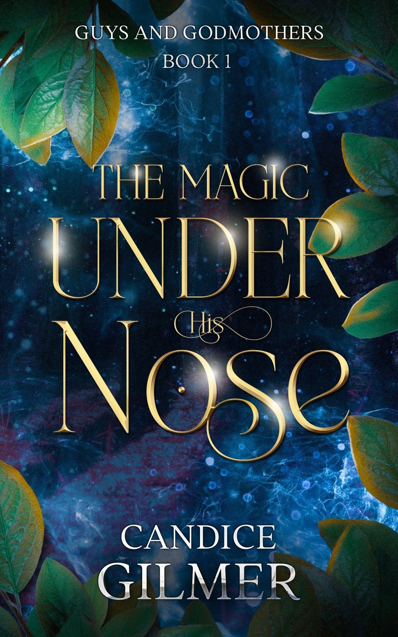 Magic Under His Nose - Candice Gilmer Books
